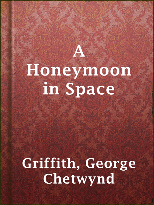 Title details for A Honeymoon in Space by George Chetwynd Griffith - Available